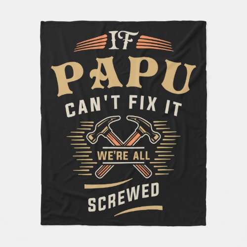 If Papu Cant Fix It Funny Handyman Grandpa Fleece Blanket
