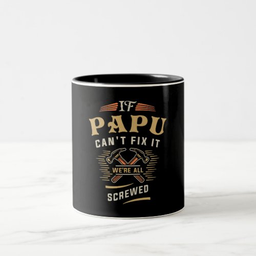 If Papu Cant Fix It Funny Handyman Grandpa Two_Tone Coffee Mug