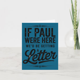 If paul here be getting a letter funny christian card