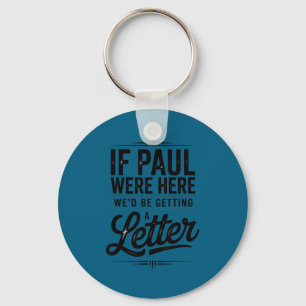 If paul here be getting a letter funny christian keychain
