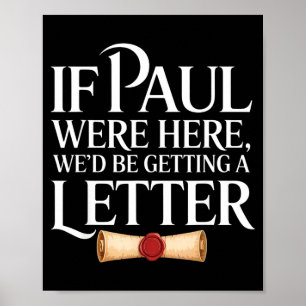 If paul here be getting a letter funny quote poster