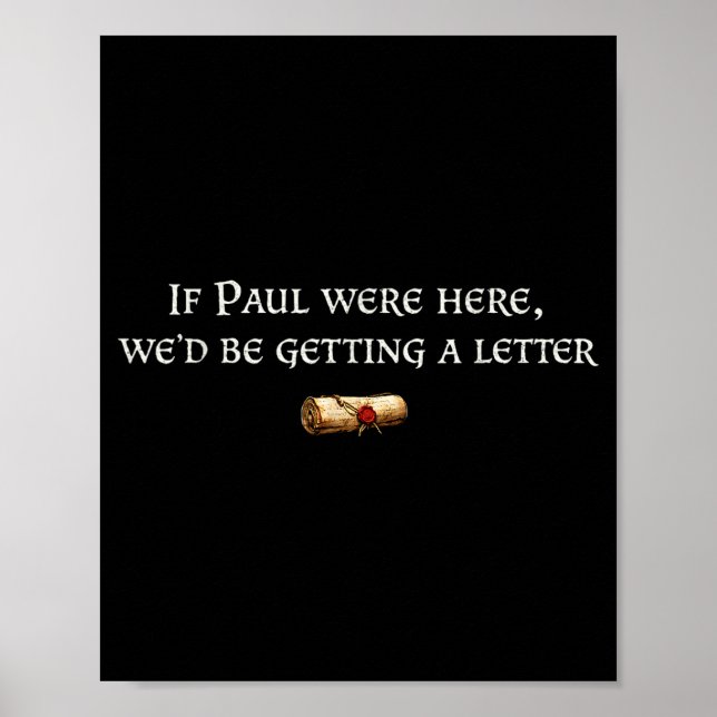 If paul here be getting a letter joke funny quote poster (Front)