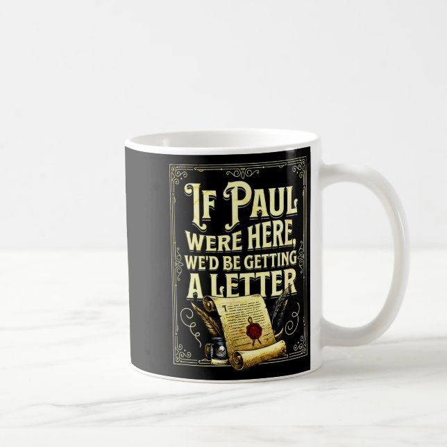 If paul were here we’d be getting a letter design  coffee mug (Right)
