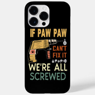  If paw paw cant fix it we are all screwed..father Case-Mate iPhone 14 Pro Max Case