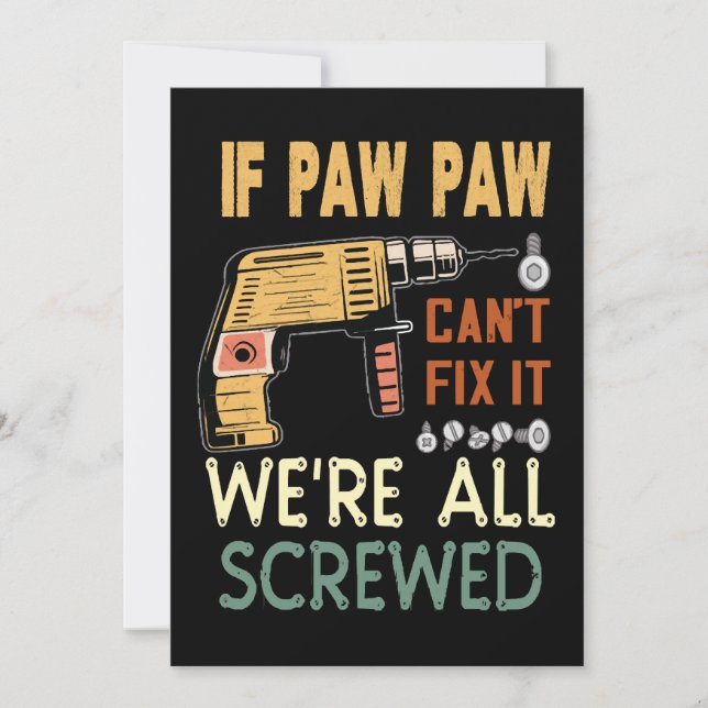  If paw paw cant fix it we are all screwed..father Invitation (Front)