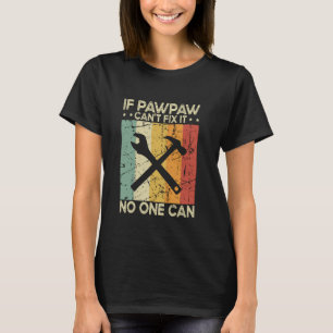 If Pawpaw Can't Fix It No One Can Funny Pawpaw Fat T-Shirt