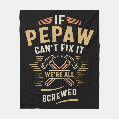 If Pepaw Cant Fix It Funny Handyman Grandpa Fleece Blanket