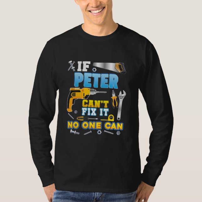 If Peter Can't Fix It No One Can Father Day Papa T-Shirt (Front)