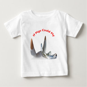 If Pigs Could Fly Baby T-Shirt