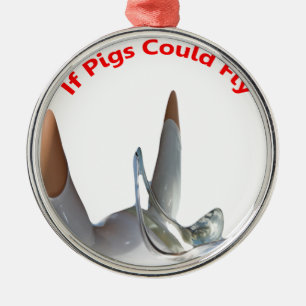 If Pigs Could Fly Metal Ornament