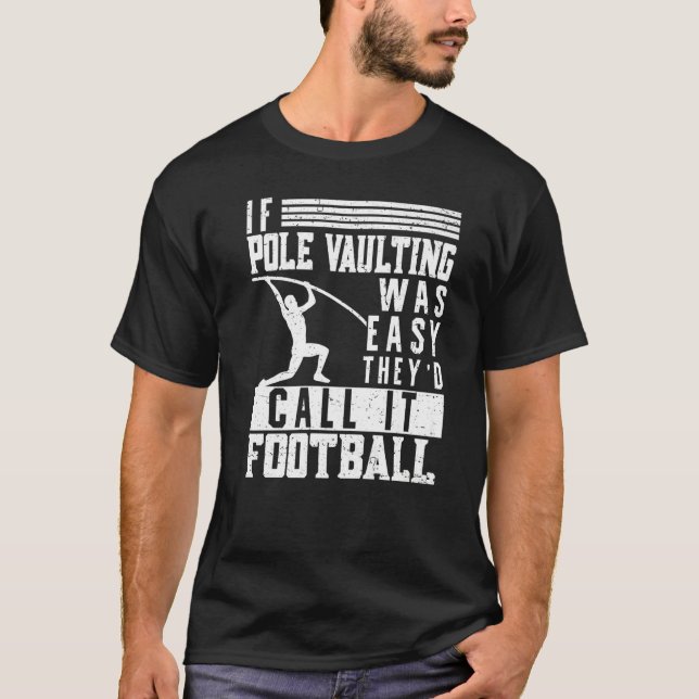 If Pole Vaulting Was Easy Vault Jumper Jumping Vau T-Shirt (Front)
