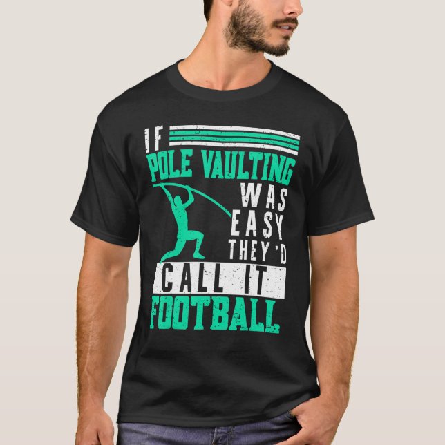 If Pole Vaulting Was Easy Vault Jumper Jumping Vau T-Shirt (Front)