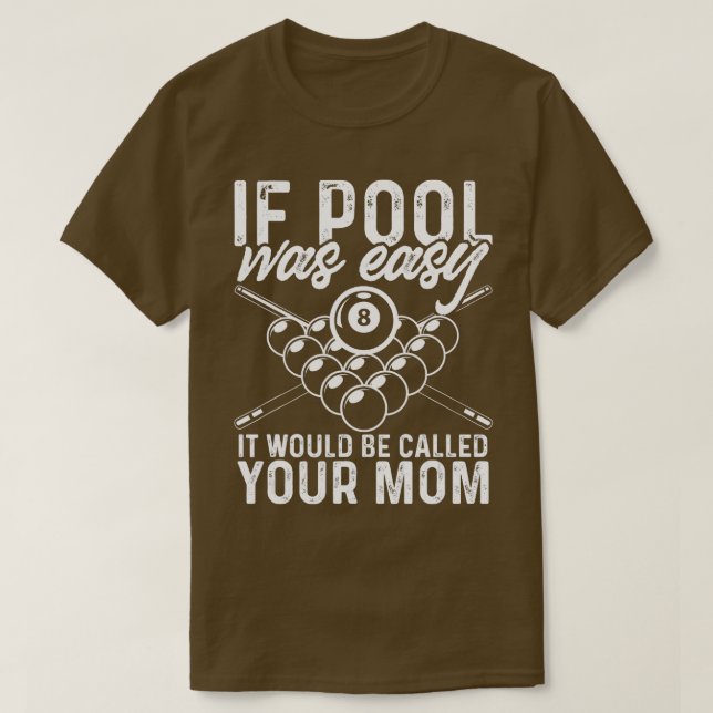 If Pool Was Easy Funny Sport Pool Billiard Player  T-Shirt (Design Front)