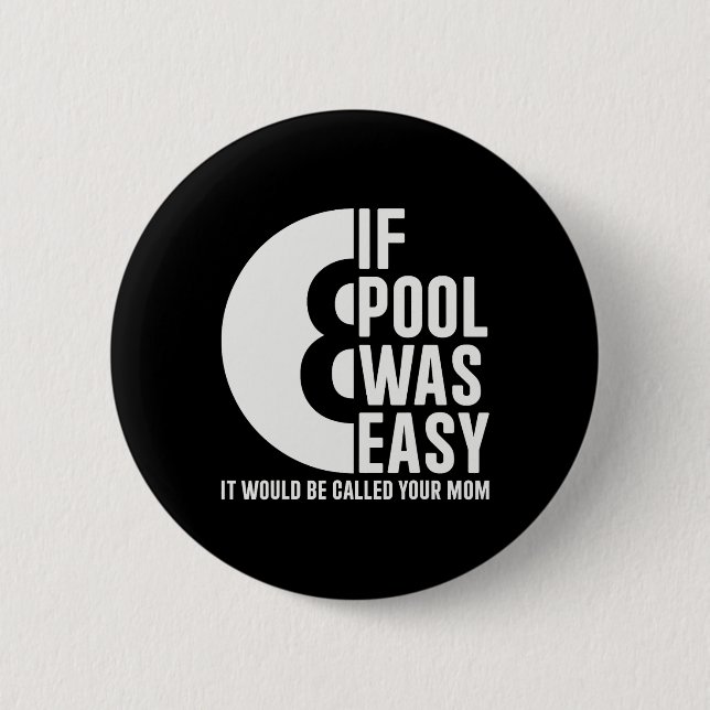 If Pool Was Easy Pool Billiards Funny Pool  Button (Front)