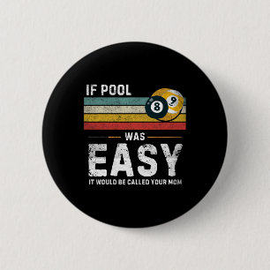 If Pool Was Easy Vintage Snooker Pool Player Funny Button