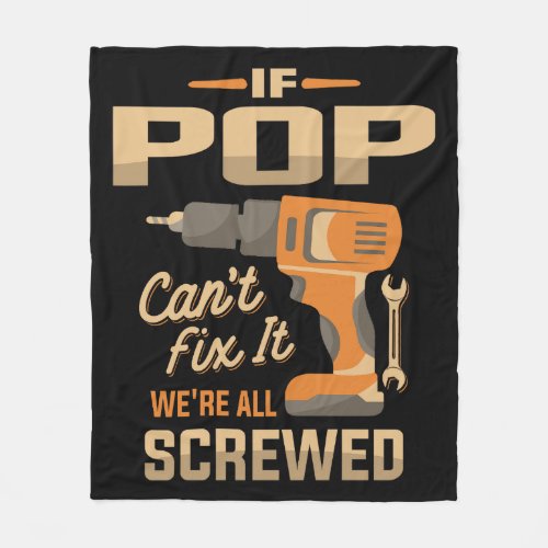 If Pop Cant Fix It Funny Handyman Grandpa Fleece Blanket