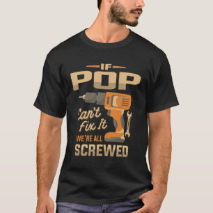 If Pop Cant Fix It Funny Handyman Grandpa T-Shirt