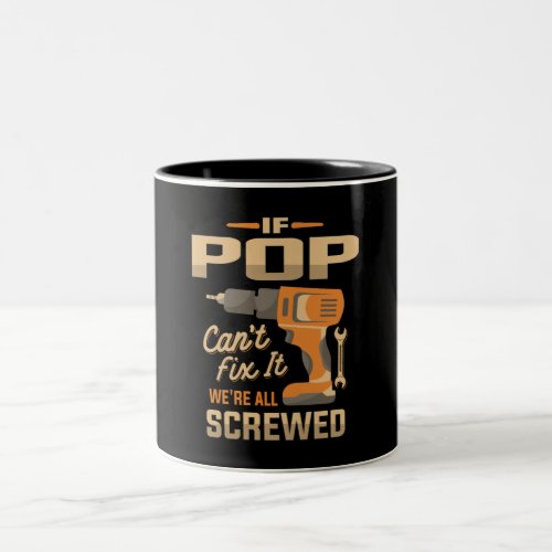 If Pop Cant Fix It Funny Handyman Grandpa Two_Tone Coffee Mug