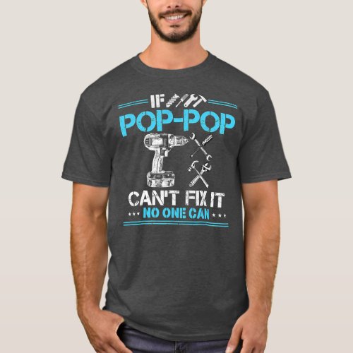 If Pop Pop Cant Fix It No One Can Gift For T_Shirt