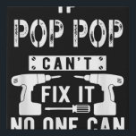 If Pop Pop Can't Fix It No One Can Grandpa  Faux Canvas Print<br><div class="desc">If Pop Pop Can't Fix It No One Can Grandpa</div>