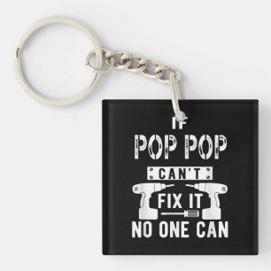 If Pop Pop Can't Fix It No One Can Grandpa  Keychain