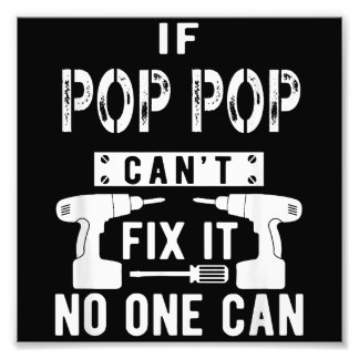 If Pop Pop Can't Fix It No One Can Grandpa Photo Print