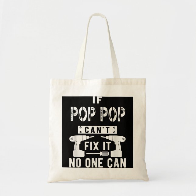 If Pop Pop Can't Fix It No One Can Grandpa  Tote Bag (Front)