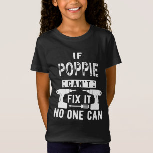 If Poppie Can't Fix It No One Can Grandpa T-Shirt