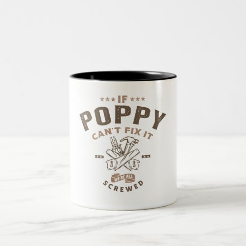 If Poppy Cant Fix It Were Screwed Two_Tone Coffee Mug