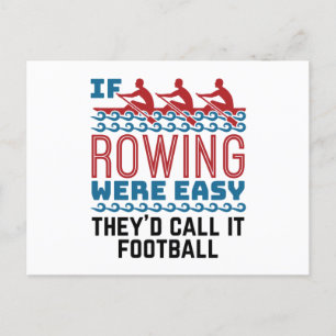 If Rowing Were Easy They'd Call If Football Postcard