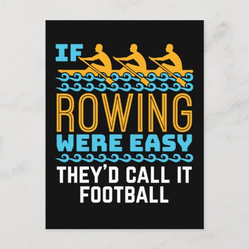 If Rowing Were Easy Theyd Call It Football Postcard