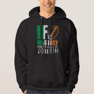 If Rugby Was Easy Irish  Rugby Football St Paddies Hoodie