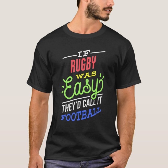 If Rugby Was Easy Saying Funny Rugby Player T-Shirt (Front)