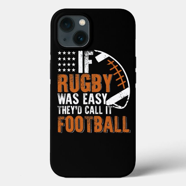 If Rugby Was Easy Theyd Call It Football Funny Case-Mate iPhone Case (Back)