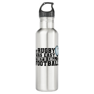 If Rugby was Easy They'd Call it Football Stainless Steel Water Bottle
