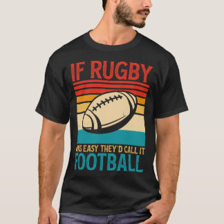 If Rugby Was Easy They'd Call It Football Vintage T-Shirt