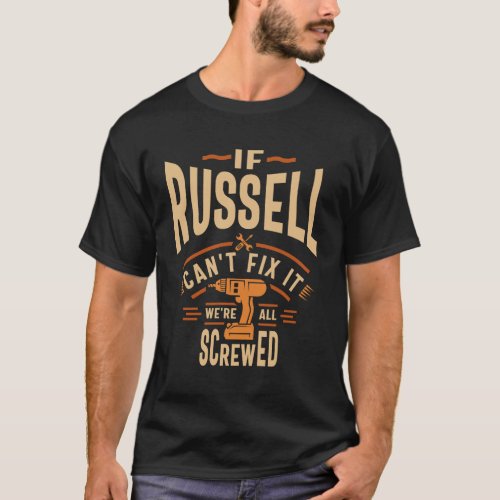 If Russell Cant Fix It Were All Screwed _ Funny T_Shirt