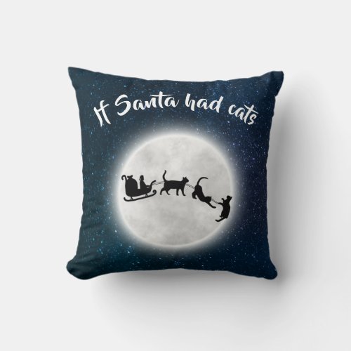 If Santa had cats funny Christmas Holiday Throw Pillow