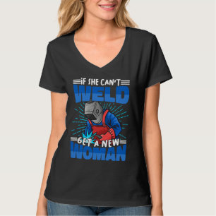 If she can not weld get a Welder Woman Worker Weld T-Shirt