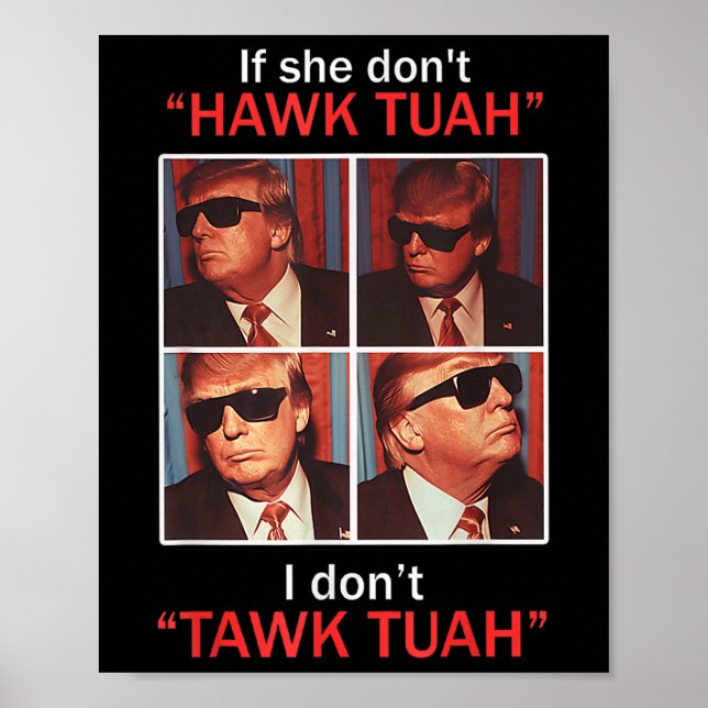 If She Dont Hawk Tuah I Dont Trump Embarring  Poster (Front)