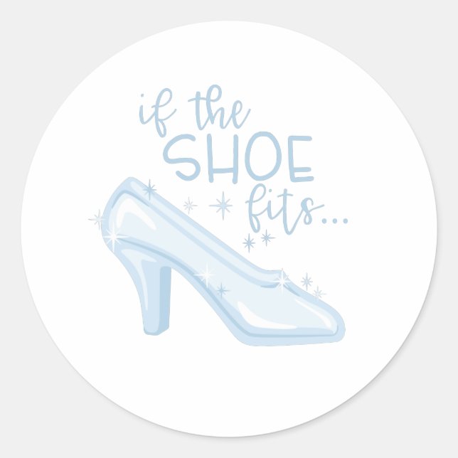 If Shoe Fits Classic Round Sticker (Front)