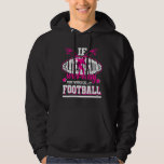 If Skateboarding Was Easy They&#39;d Call It Football Hoodie