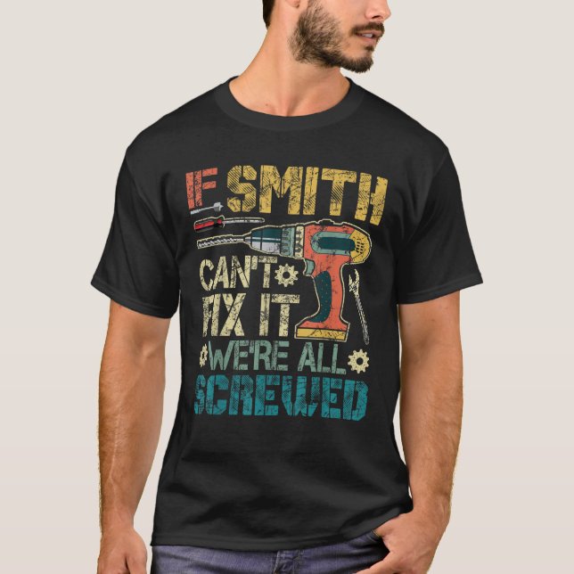 If Smith Can t Fix it We re All Screwed Funny Fath T-Shirt (Front)