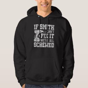 If Smith Can't Fix it We're All Screwed Fathers Hoodie