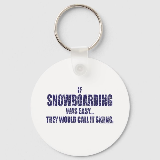 If-Snow-Boarding-was-EASY Keychain (Front)