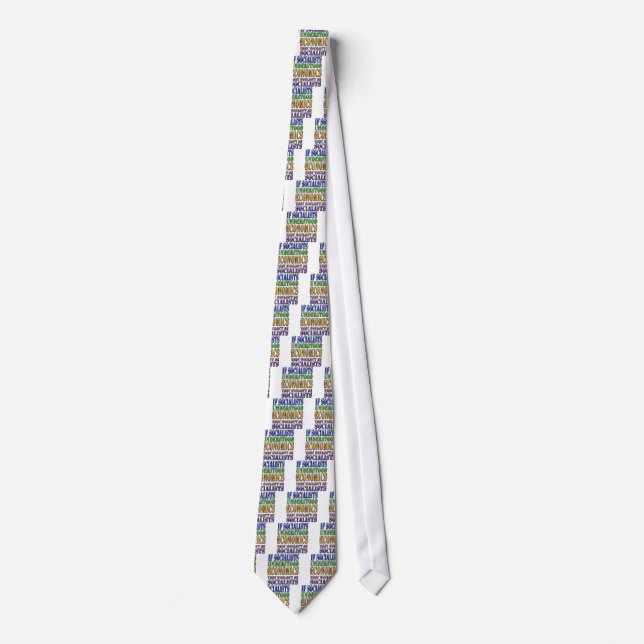 If socialists understood economics... neck tie (Front)