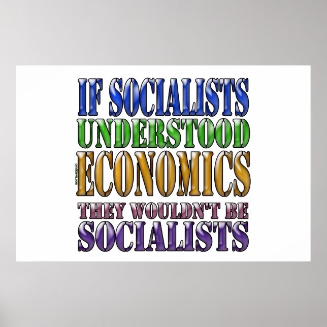 If socialists understood economics... poster (Front)