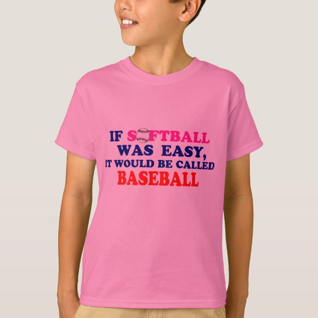 If Softball Was Easy.... T-Shirt (Front)