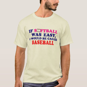 If Softball Was Easy.... T-Shirt