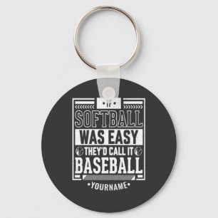 If Softball Was Easy They'd Call It Baseball Keychain